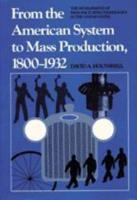 From the American System to Mass Production 1800-1932