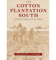 The Cotton Plantation South Since the Civil War