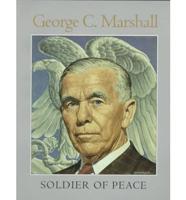 George C. Marshall, Soldier of Peace