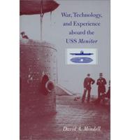 War, Technology and Experience Aboard the USS Monitor
