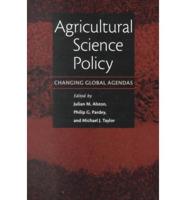 Agricultural Science Policy - Changing Global Agendas