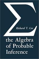 Algebra of Probable Inference