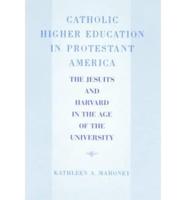 Catholic Higher Education in Protestant America