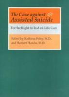 The Case Against Assisted Suicide