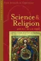 Science and Religion, 400 B.C. To A.D. 1550