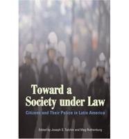 Towards A Society Under Law - Citizens and Their Police in Latin America