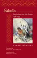 Saladin, the Sultan and His Times, 1138-1193