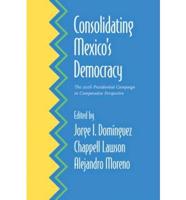 Consolidating Mexico's Democracy