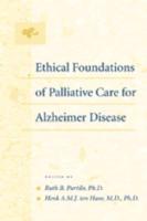 Ethical Foundations of Palliative Care for Alzheimer Disease