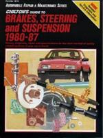 Chilton's Guide to Brakes, Steering, and Suspension, 1980-87