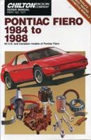 Chilton Book Company Repair Manual. Pontiac Fiero, 1984 to 1988