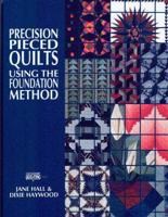 Precision Piece Quilts Using the Foundation Method