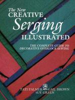 The New Creative Serging Illustrated