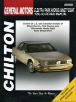 Chilton's General Motors Electra/Park Avenue/Ninety-Eight 1990-93 Repair Manual
