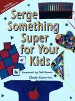 Serge Something Super for Your Kids