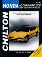 Chilton's Honda Accord and Prelude, 1984-95 Repair Manual