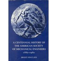 A Centennial History of the American Society of Mechanical Engineers