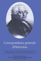 Correspondance Générale d'Helvétius Vol.3 1761-1774 : Lettres 465-720