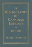 A Bibliography of Canadian Imprints, 1751-1800