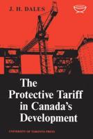 The Protective Tariff in Canada's Development