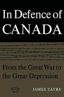 In Defence of Canada Volume I