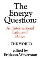 The Energy Question Volume One: The World