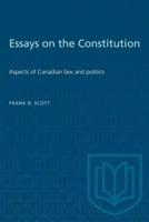 Essays on the Constitution: Aspects of Canadian law and politics