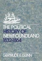 The Political History of Newfoundland, 1832-1864