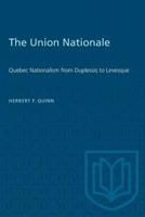 The Union Nationale: Quebec Nationalism from Duplessis to Levesque