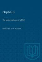 Orpheus: The Metamorphoses of a Myth