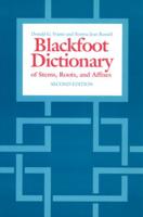 The Blackfoot Dictionary of Stems, Roots and Affixes