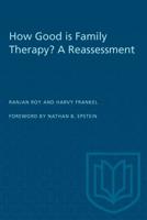 How Good Is Family Therapy? A Reassessment