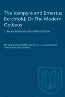 The Vampyre and Ernestus Berchtold; Or The Modern Oedipus