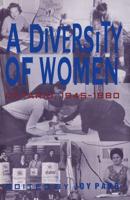 A Diversity of Women, Ontario, 1945-1980