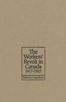 The Workers' Revolt in Canada, 1917-1925