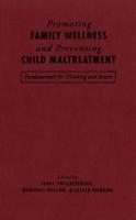 Promoting Family Wellness and Preventing Child Maltreatment