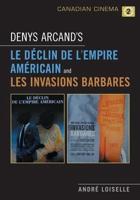 Denys Arcand's Le Déclin De L'empire Américain and Les Invasions Barbares