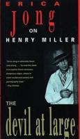 Devil at Large: Erica Jong on Henry Miller