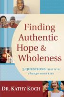 Finding Authentic Hope and Wholeness