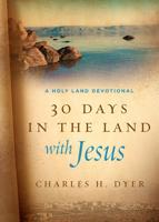 Thirty Days in the Land With Jesus