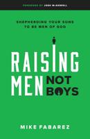 Raising Men, Not Boys