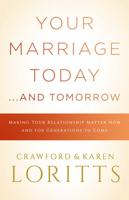 Your Marriage Today ... And Tomorrow
