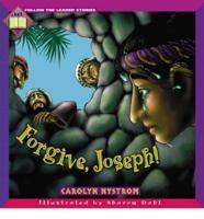 Forgive, Joseph!