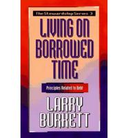 Living on Borrowed Time