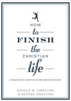 How to Finish the Christian Life