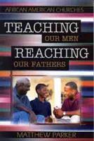 Teaching Our Men, Reaching Our Fathers