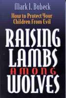 Raising Lambs Among Wolves