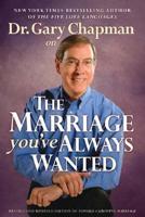 Dr. Gary Chapman on the Marriage You Always Wanted