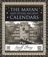 The Mayan and Other Ancient Calendars