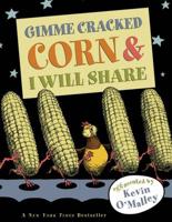 Gimme Cracked Corn and I Will Share
